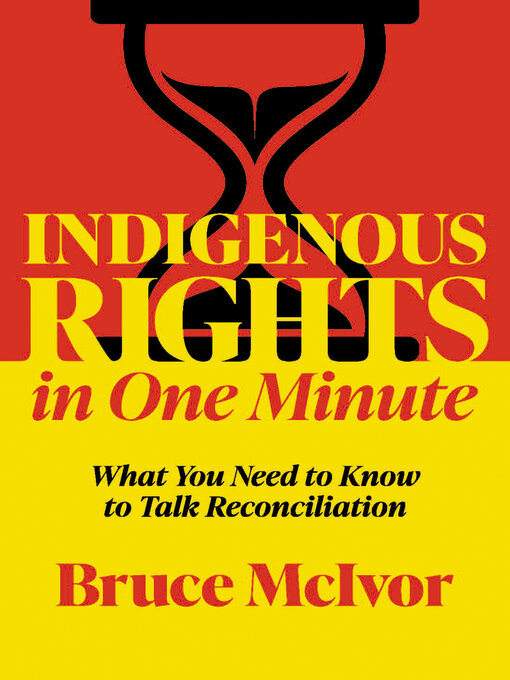 Title details for Indigenous Rights in One Minute by Bruce McIvor - Available